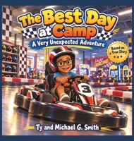 The Best Day at Camp: A Very Unexpected Adventure B0HMJWNT41 Book Cover