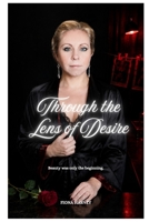 Through the Lens of Desire: A Provocative Journey of Power, Passion, and Perception (The Velvet Chronicles) B0DQPBVJMR Book Cover