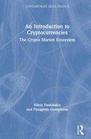 An Introduction to Cryptocurrencies: The Crypto Market Ecosystem 0367370778 Book Cover