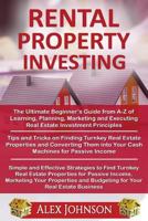 Rental Property Investing: The Ultimte Beginner's Guide+ Tips and Tricks to Find Turnkey Real Estate Properties+ Simple and Efective Strategies to Find Turnkey Properties 1539935922 Book Cover