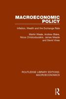 Macroeconomic Policy: Inflation, Wealth and the Exchange Rate 1138940011 Book Cover