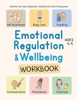 Emotional Regulation and Wellbeing Workbook: Social Emotional Learning for Kids (The Kids' Books of Social Emotional Learning) 1739091477 Book Cover