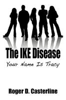 The Ike Disease: Your Name Is Tracy 1606937960 Book Cover