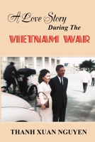 Love Story During the Vietnam War : The Nguyen Family 1257120832 Book Cover