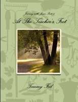 Journey with Jesus Part 1: At The Teacher's Feet 1300134739 Book Cover