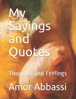 My Sayings and Quotes: Thoughts and Sensations B08P7NMYBG Book Cover