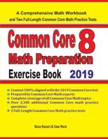 Common Core 8 Math Preparation Exercise Book: A Comprehensive Math Workbook and Two Full-Length Common Core 8 Math Practice Tests 1096813505 Book Cover