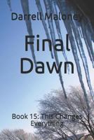 Final Dawn: Book 15: This Changes Everything 1791759033 Book Cover
