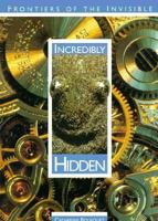 Incredibly Hidden (Frontiers of the Invisible) 0027117375 Book Cover