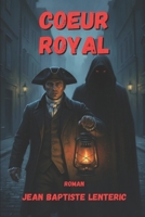 COEUR ROYAL (French Edition) B0GDSM4LZK Book Cover