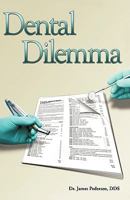 Dental Dilemma: My Experiences in the Dental HMO Field 1440185964 Book Cover