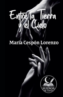 Entre la Tierra y el Cielo (Spanish Edition) B0F5NRM4N8 Book Cover