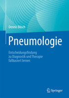 Pneumologie: Entscheidungsfindung zu Diagnostik und Therapie fallbasiert lernen (German Edition) 3662714434 Book Cover