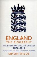 England: The Biography: The Story of English Cricket 147115484X Book Cover