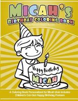Micah's Birthday Coloring Book Kids Personalized Books: A Coloring Book Personalized for Micah that includes Children's Cut Out Happy Birthday Posters 1984933639 Book Cover