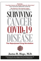 Surviving Cancer, COVID-19, and Disease: The Repurposed Drug Revolution 0998055425 Book Cover