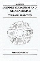 Middle Platonism and Neoplatonism, Volume 1: The Latin Tradition 0268160198 Book Cover