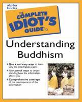 The Complete Idiot's Guide to Understanding Buddhism 1592572774 Book Cover