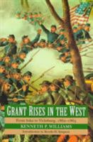 Grant Rises in the West: From Iuka to Vicksburg, 1862-1863 0803297947 Book Cover