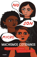 No son micro. Machismos cotidianos 6073188153 Book Cover