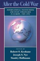 After the Cold War: International Institutions and State Strategies in Europe, 1989-1991 (Center for International Affairs) 0674008642 Book Cover