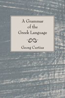 A Grammar of the Greek Language 159752669X Book Cover