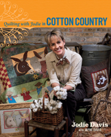Quilting with Jodie in Cotton Country 1933308052 Book Cover