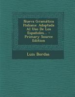 Nueva Gramática Italiana: Adaptada Al Uso De Los Españoles... 1016897200 Book Cover