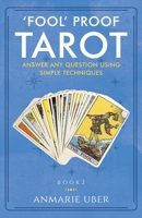 'Fool' Proof Tarot: Answer any question using simple techniques 0997472200 Book Cover