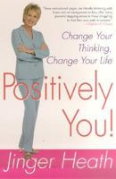 Positively You!: Change Your Thinking, Change Your Life 0307440494 Book Cover