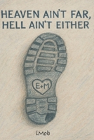 Heaven Ain't Far, Hell Ain't Either B0GFYDGTY3 Book Cover