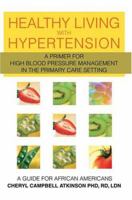 Healthy Living with Hypertension: A Guide for African Americans 0595333222 Book Cover