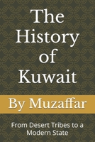 The History of Kuwait: From Desert Tribes to a Modern State (Country History Series) B0FL1BWQ68 Book Cover