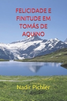 FELICIDADE E FINITUDE EM TOMÁS DE AQUINO B091W9WMS8 Book Cover