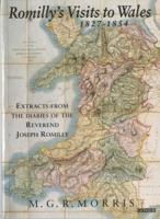 Romilly's Visits to Wales, 1827-1854 1859024548 Book Cover