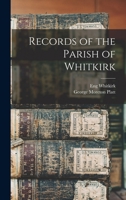Records of the Parish of Whitkirk - Primary Source Edition 1019018151 Book Cover
