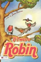 If I Was a Robin 1681428245 Book Cover