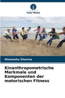 Kinanthropometrische Merkmale und Komponenten der motorischen Fitness 620608969X Book Cover