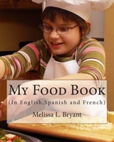 My Food Book: In English, Spanish, and French 1492917478 Book Cover