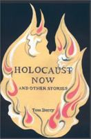 Holocaust Now: And Other Stories 0595228720 Book Cover