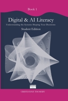 Book 1 – Digital & AI Literacy: Understanding the systems shaping your decisions (The Human Decisions in a Fast-Changing Digital World Collection) 1919555765 Book Cover