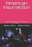 American Insurrection: Violent Revolution In The Future United States 1075274451 Book Cover