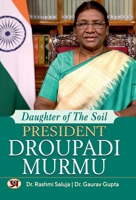 Daughter Of The Soil President Droupadi Murmu 935562980X Book Cover