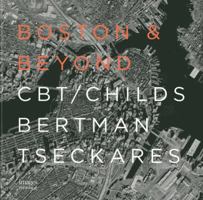 Boston & Beyond: CBT/Childs Bertman Tseckares 1864704047 Book Cover