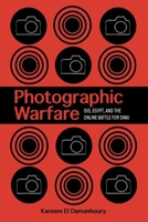 Photographic Warfare: ISIS, Egypt, and the Online Battle for Sinai 0820361631 Book Cover