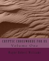 CRYPTIC CROSSWORDS FOR US Volume One 1480235741 Book Cover