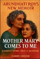 Arundhati Roy’s New Memoir: Mother Mary Comes to Me - A powerful & intimate tribute to motherhood. B0FQ2JKSK7 Book Cover