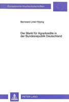 Der Markt Fuer Agrarkredite in Der Bundesrepublik Deutschland: Eine Analyse Auf Der Basis Des Koordinationsmaengelkonzepts 3631468032 Book Cover