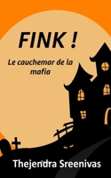 FINK !: Le cauchemar de la mafia (French Edition) B0DVBT38GK Book Cover