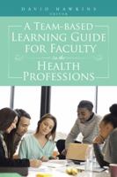 A Team-based Learning Guide for Faculty in the Health Professions 1496929292 Book Cover